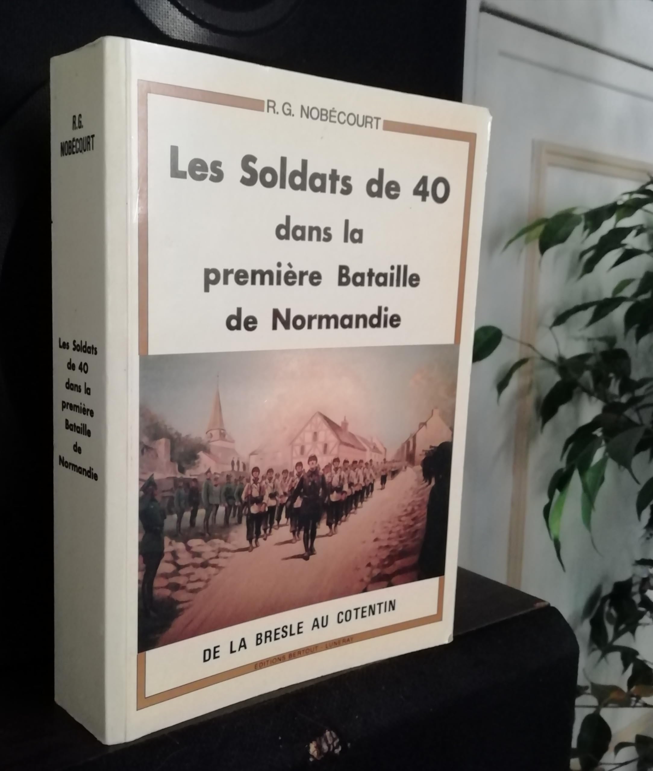 Les soldats de 40 dans la première bataille de Normandie Books