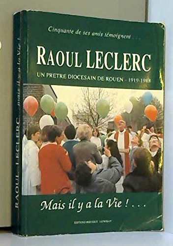 Raoul Leclerc: Mais il y a la vie !... Books