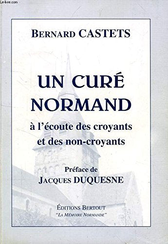 UN CURE NORMAND A L'ECOUTE DES CROYANTS ET DES NON-CROYANTS Books