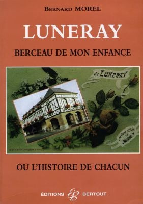 Luneray, berceau de mon enfance ou L'histoire de chacun book