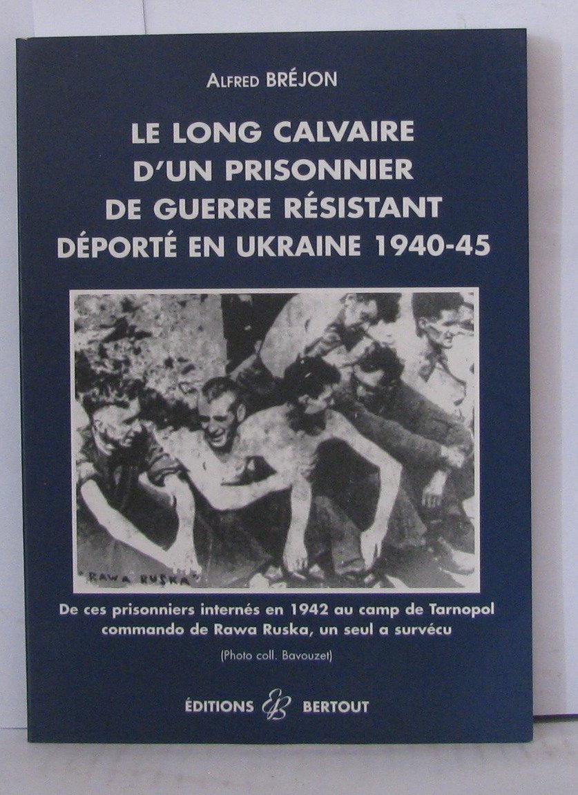 Le long calvaire d'un prisonnier en Ukraine 1940-1945 Books
