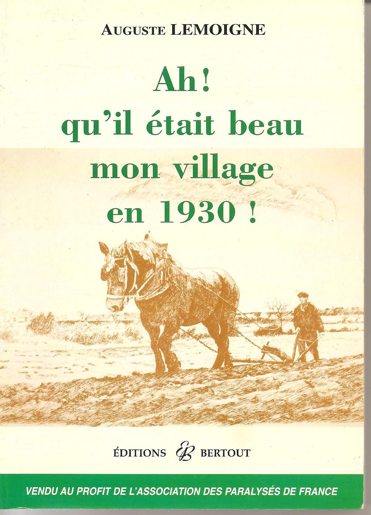Ah ! qu'il était beau mon village en 1930 ! book