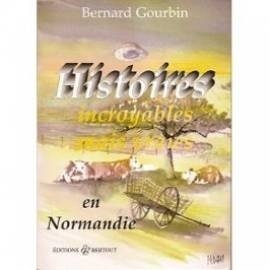 Histoires incroyables mais vraies: En Normandie Books