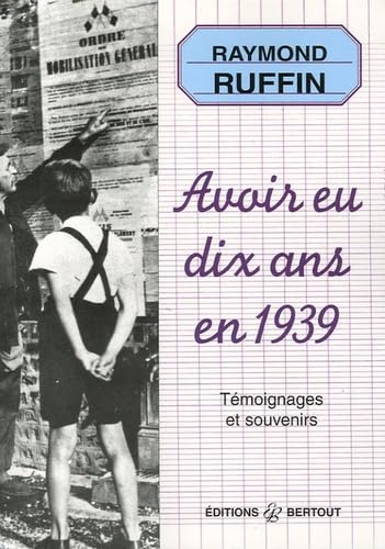 Avoir eu dix ans en 1939: Témoignages et souvenirs Books