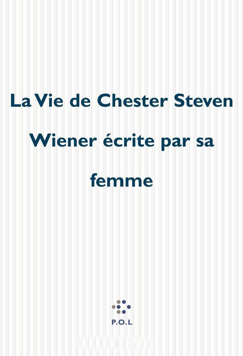 La Vie de Chester Steven Wiener Ecrite Par Sa Femme Contemporary literature