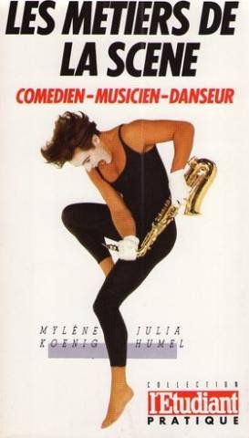 Les metiers de la scene / comedien, musicien, danseur book