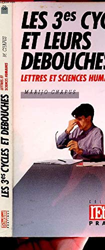 Les 3es cycles et leurs debouches, lettres et sciences humaines book