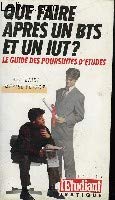 Que faire après un bts et un iut ? : le guide des poursuites d'études book