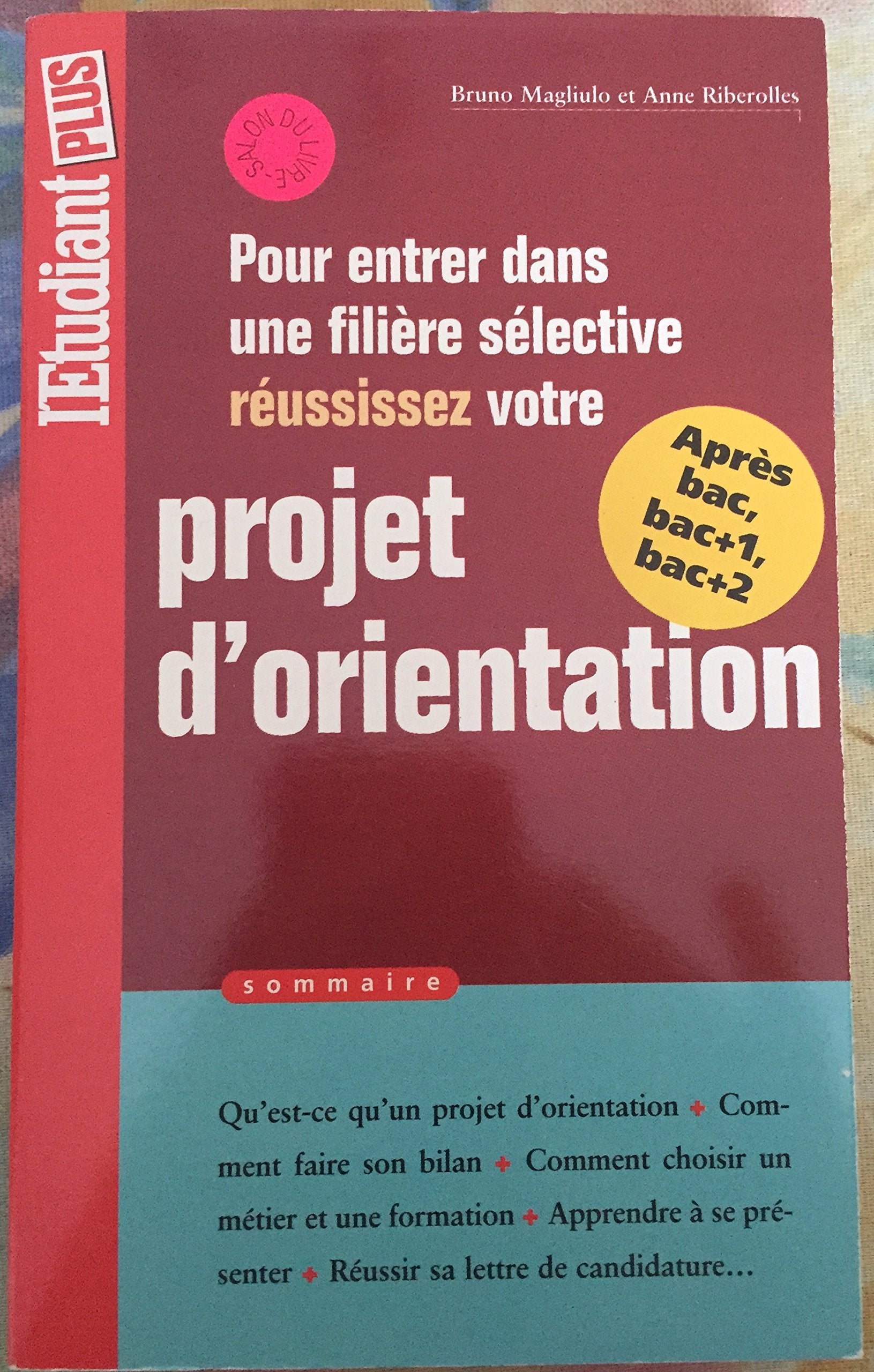 Pour entrer dans une filière sélective, réussissez votre projet d'orientation Books