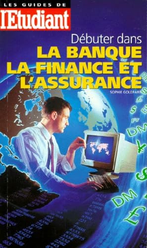 Débuter dans la banque, la finance et l'assurance book