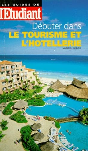 Débuter dans le tourisme et l'hôtellerie book