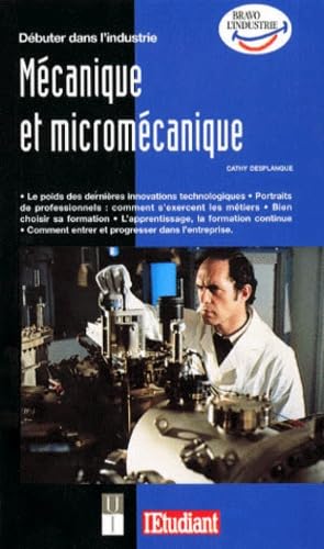 Débuter dans l'industrie mécanique et micromécanique 1998 Business, Finance & Career