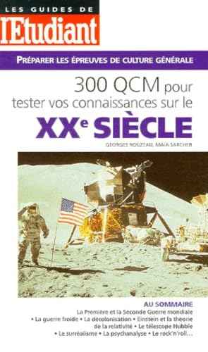 300 QCM pour tester vos connaissances sur le XXe siècle: Préparer les épreuves de culture générale book