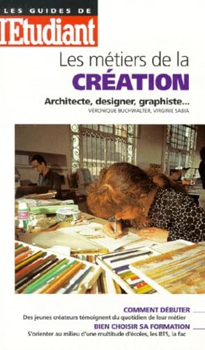 Les métiers de la création: Architecte, designer, graphiste book