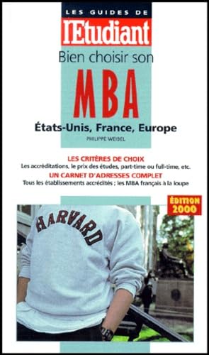 Bien choisir son MBA, Etat-Unis, France,Europe, édition 2000 book
