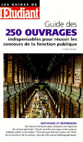 Guide des 250 ouvrages indispensables pour réussir le concours de la fonction publique, édition 2000 book