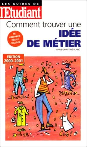 Comment Trouver Une Idee De Metier. Edition 2000-2001 Books