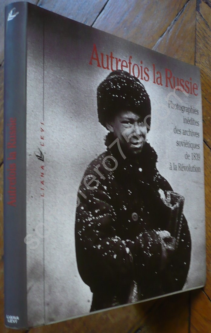 Autrefois la Russie : photographies inédites des archives soviétiques de 1839 à la Révolution. Books