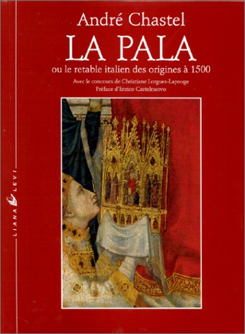 La Pala ou le retable italien des origines à 1500 book