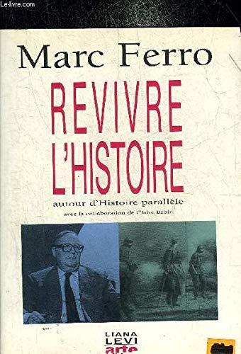Revivre l'histoire: autour d'Histoire parallèle Politics & History