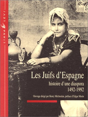 Les juifs d'Espagne : histoire d'une diaspora (1492-1992) Religion & Esotericism