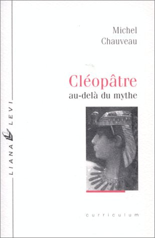 Cléopâtre au-delà du mythe book