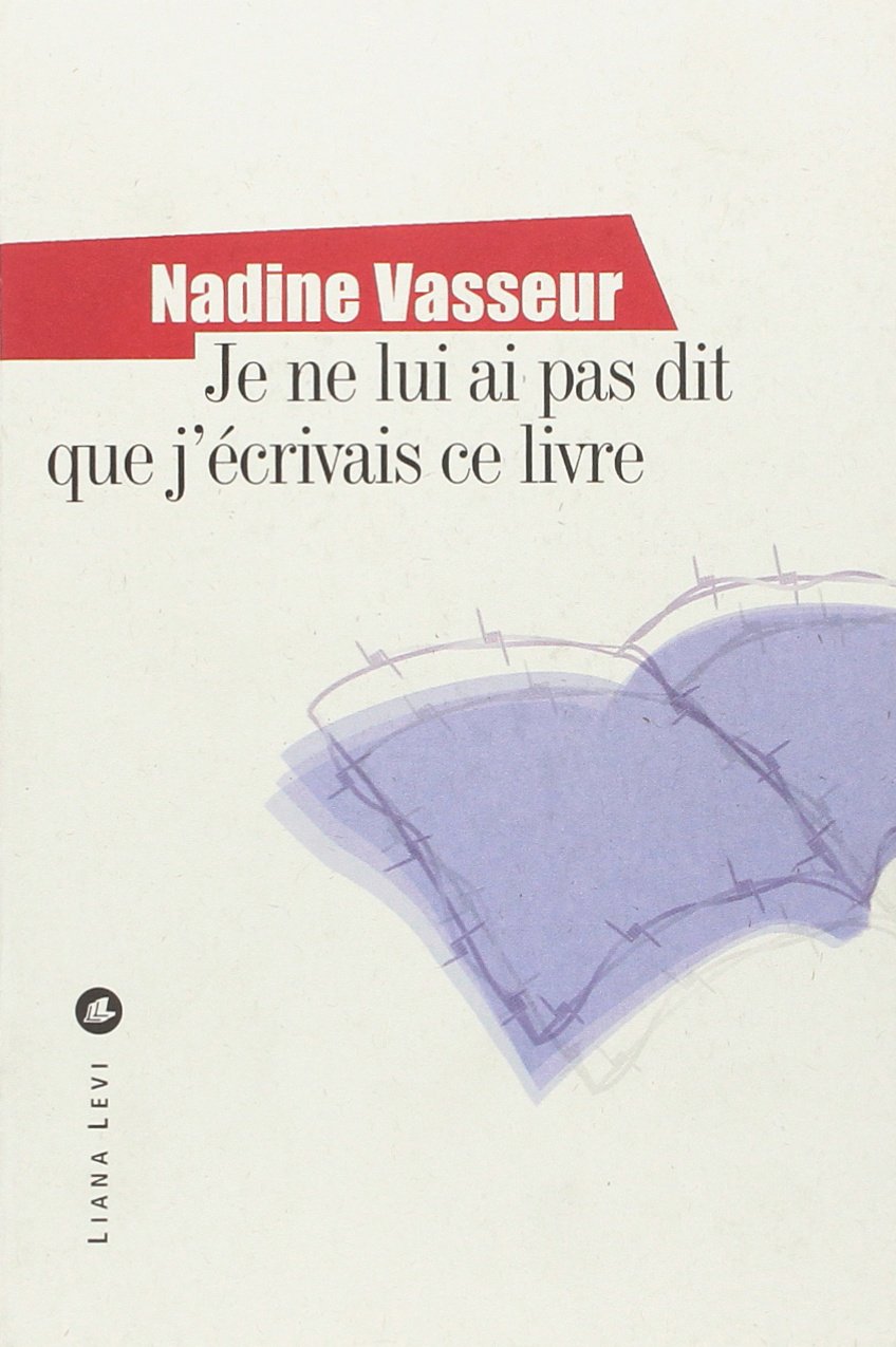 Je ne lui ai pas dit que j'écrivais ce livre (0000) Books
