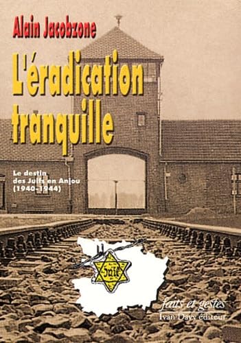 L'Eradication tranquille - Le Destin des Juifs en Anjou (1940-1944) Books