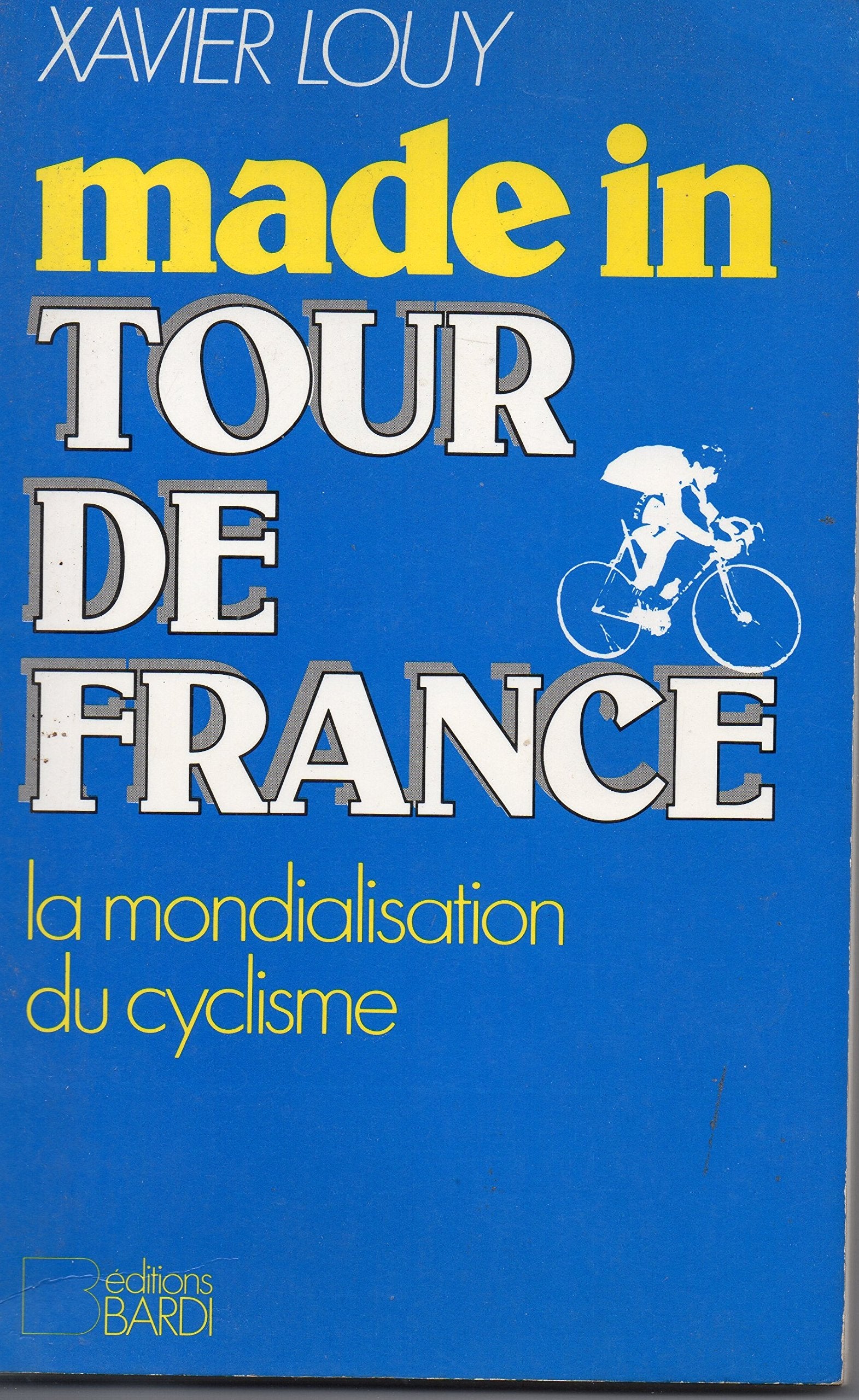 Made in Tour de France : la mondialisation du cyclisme book