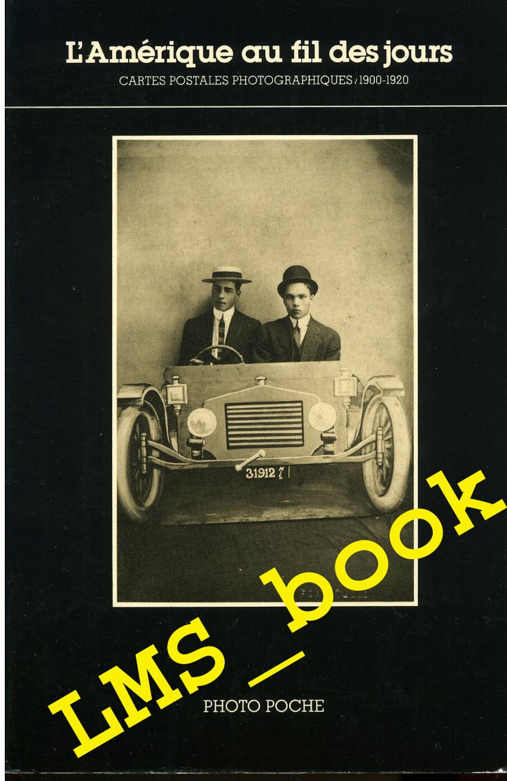 L'Amérique au fil des jours : cartes postales photographiques, 1900-1920 Photography