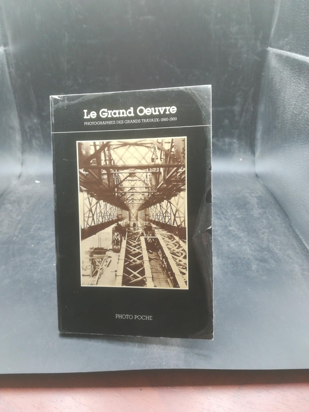 Le Grand oeuvre : photographies des grands travaux, 1860-1900 Photography