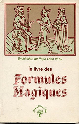 En chiridion du Pape Léon III : ou le Livre des formules magiques Books
