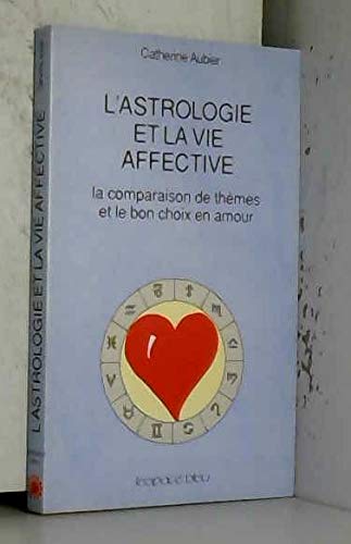 L'astrologie et la vie affective : la comparaison de themes et le bon choix en amour Books