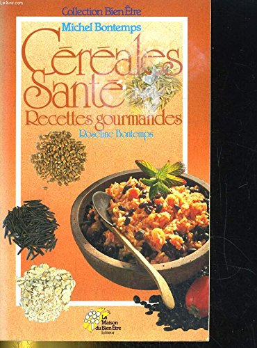 Céréales santé, recettes gourmandes (Collection Bien-être Michel Bontemps) Books