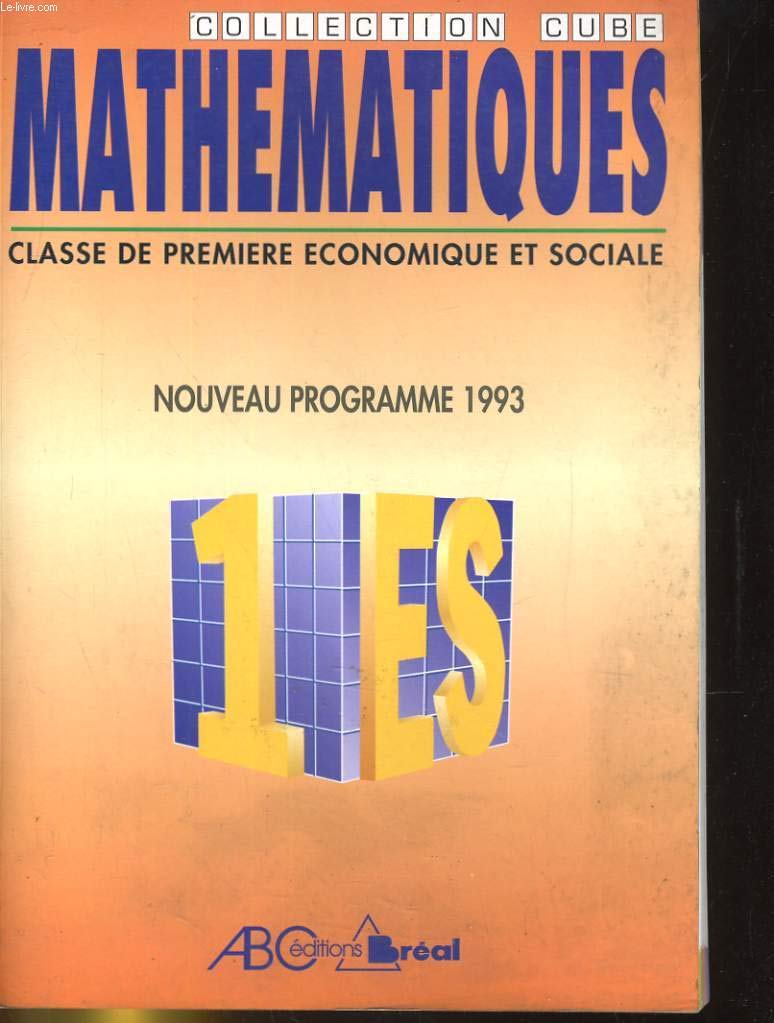 Mathématique, classe de première économique et sociale. Nouveau programme 1993 book