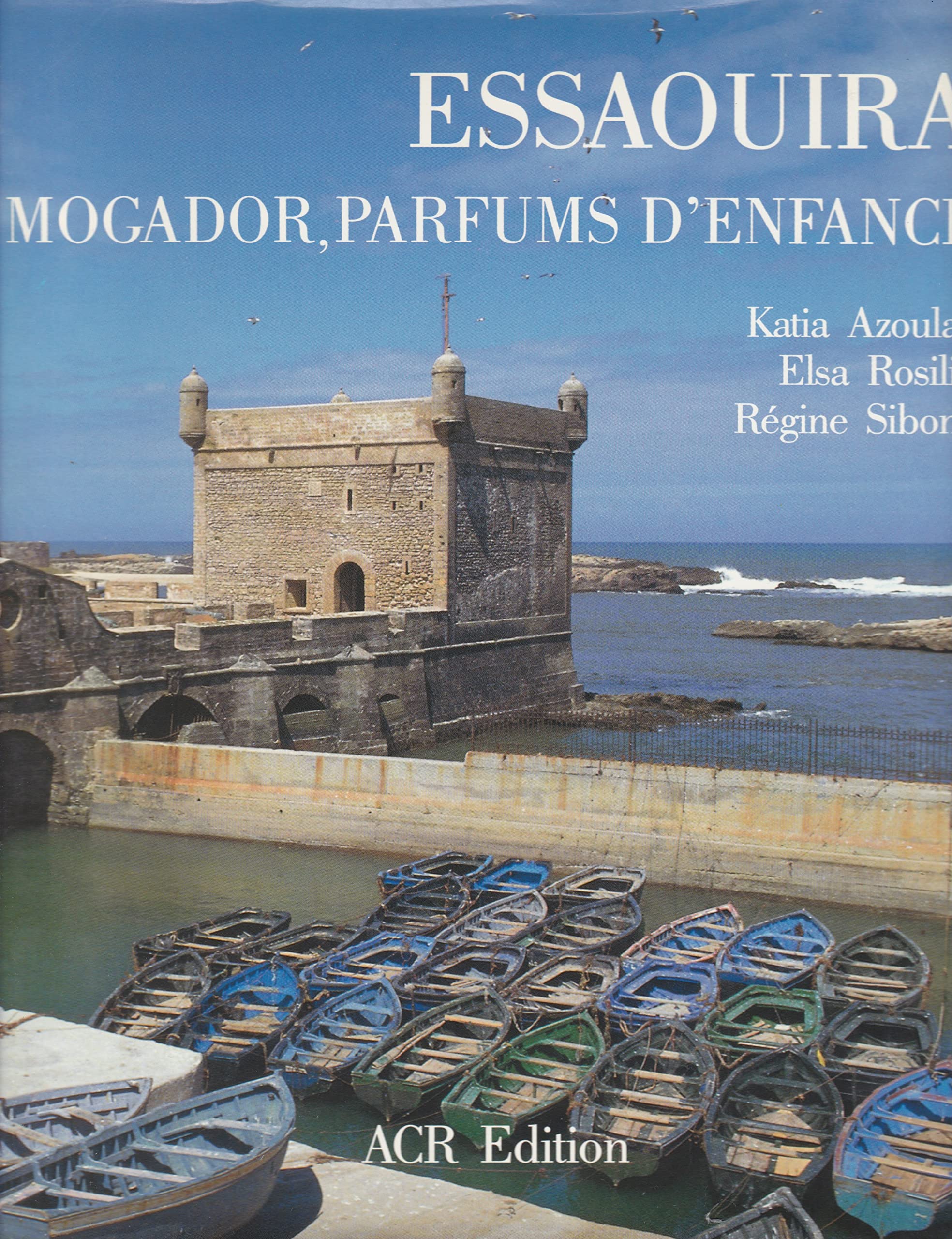 Essaouira : Mogador Parfum D'Enfance book