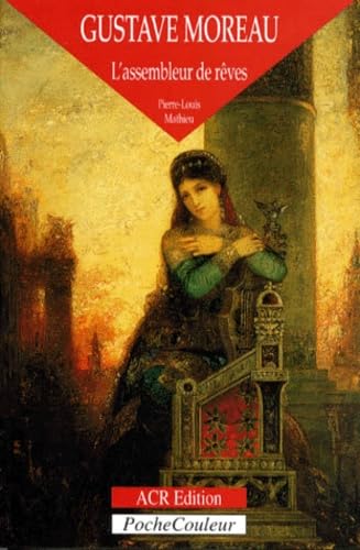 Gustave Moreau: L'Assembleur De Reves 1826-1898: L'assembleur de rêves 1826-1898 Film, Art & Culture