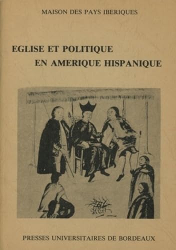 Eglise et politique en Amérique hispanique (XVe-XVIIIe siècles): Eléments pour un débat book