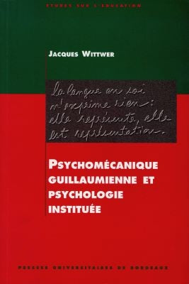 Psychomécanique guillaumienne et psychologie instituée Philosophy