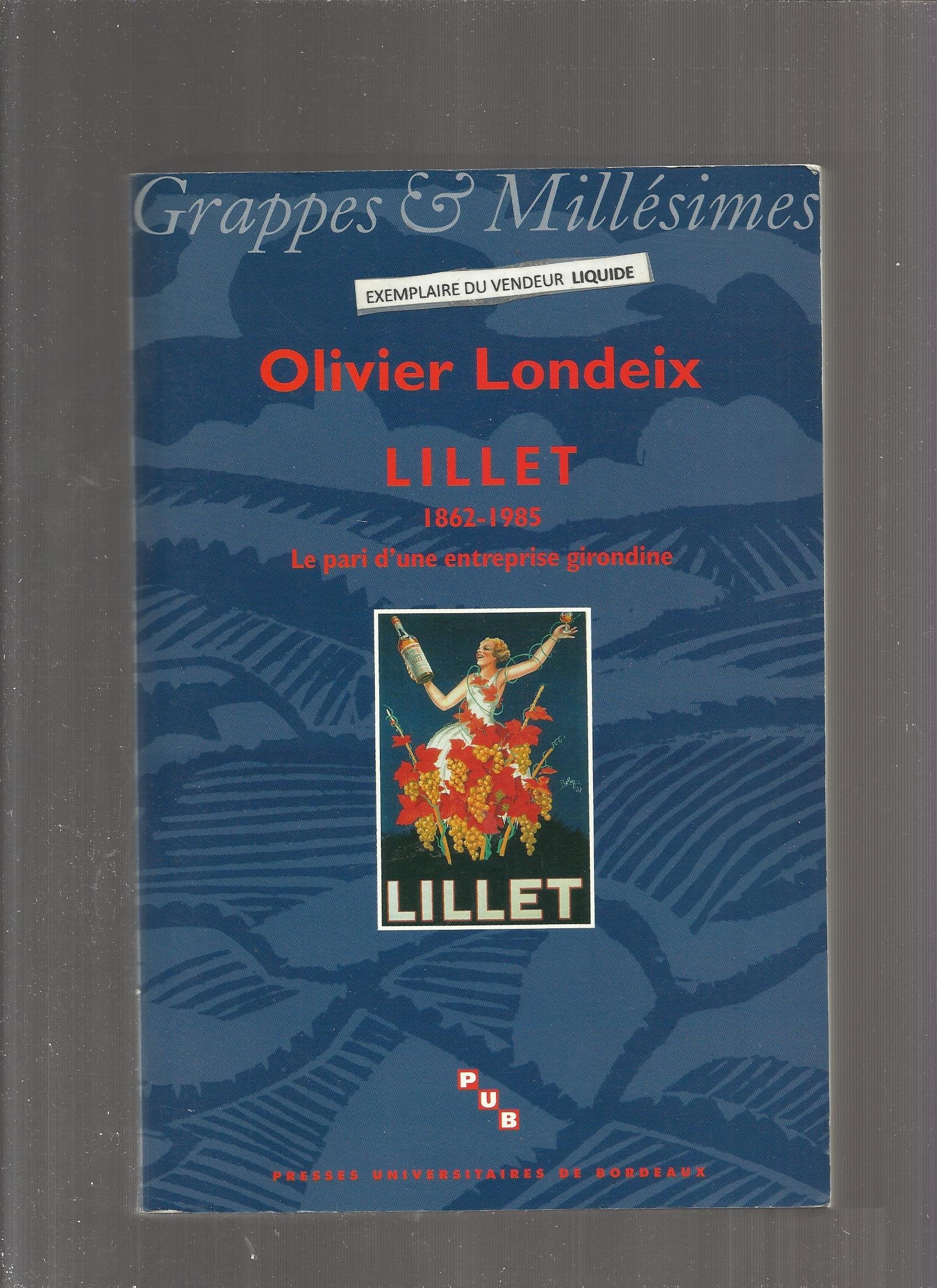 Lillet, 1862-1985. Le Pari D'Une Entreprise Girondine book