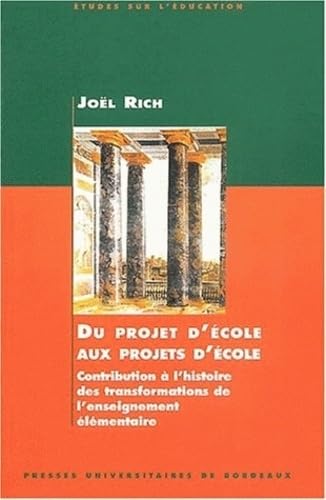 Du Projet D'Ecole Aux Projets D'Ecole. Contribution A L'Histoire Des Transformations De L'Enseignement Elementaire book