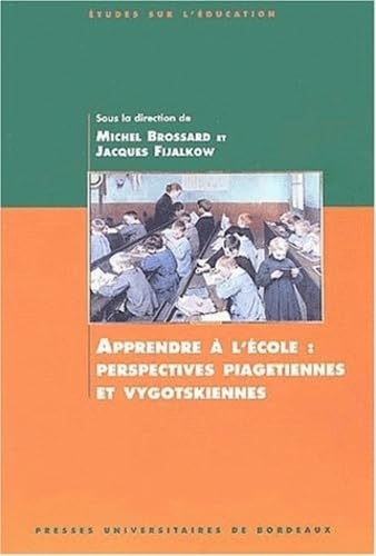 Apprendre A L'Ecole : Perspectives Piagetiennes Et Vygotskiennes book