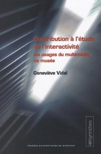 Contribution à l'étude de l'interactivité: Les usages du multimédia de musée book
