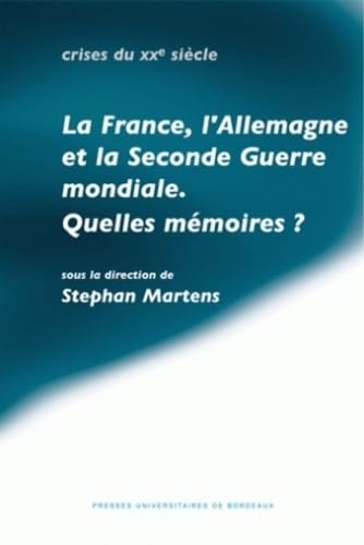 La France, l'Allemagne et la Seconde Guerre mondiale: Quelles mémoires? book