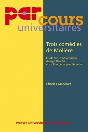 Trois comédies de Molière: Etude sur Le Misanthrope, George Dandin et Le Bourgeois gentilhomme book