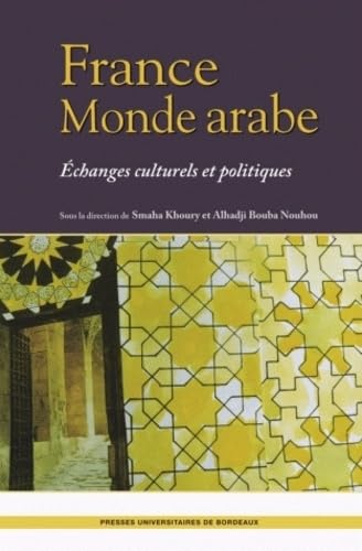 France Monde arabe: Echanges culturels et politiques book