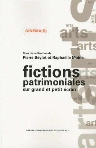 Fictions patrimoniales sur grand et petit écran: Contours et enjeux d'un genre intermédiatique Film, Art & Culture