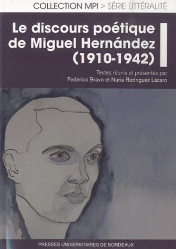 Le discours poétique de Miguel Hernández 1910 1942 book