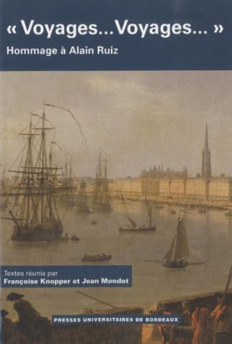 "Voyages... Voyages...": Hommages à Alain Ruiz book