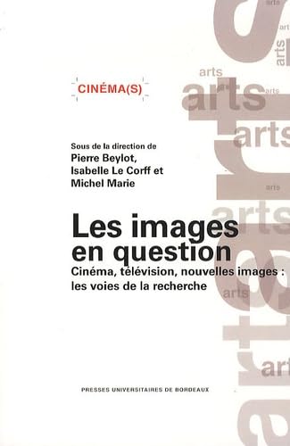 Les images en question: Cinéma, télévision, nouvelles images : les voies de la recherche book